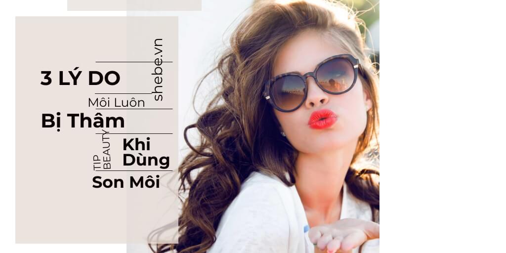 Môi Bị Thâm Khi Dùng Son